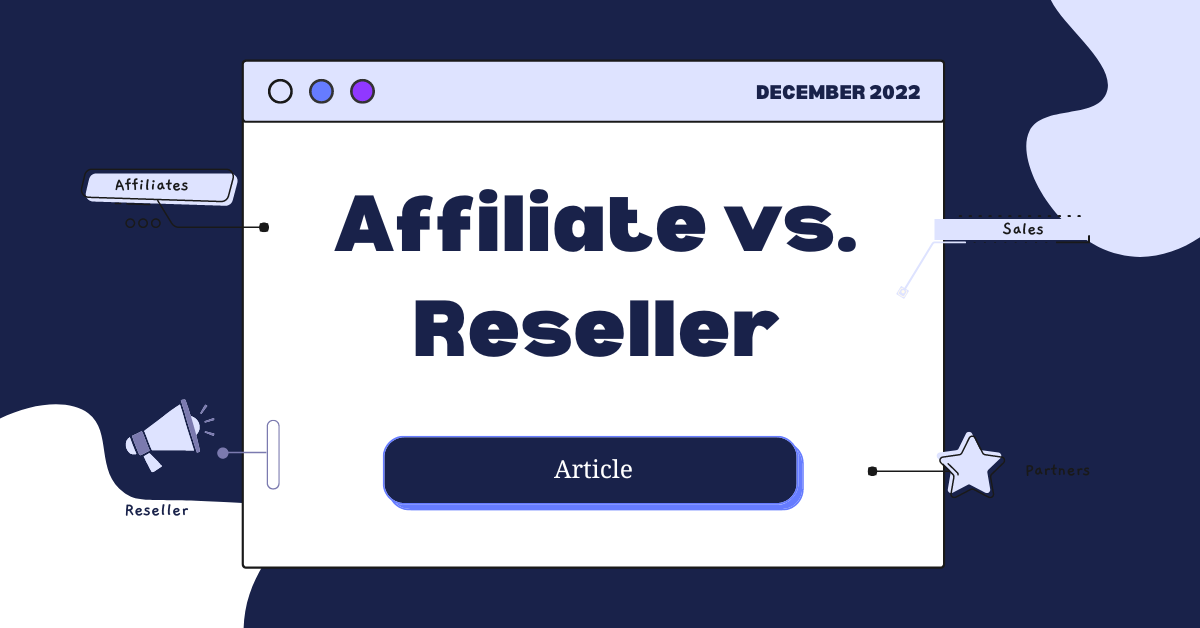 Affiliate Partner vs. Reseller Partner Programs What You Need to Know